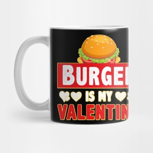 Burger is My Valentine 1.o Mug